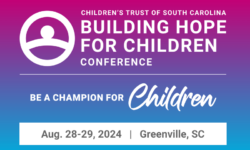 Children's Trust of South Carolina. Building Hope for Children Conference, Be a champion for children.