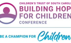 Children's Trust of South Carolina, Building Hope for Children Conference. Be a champion for children.